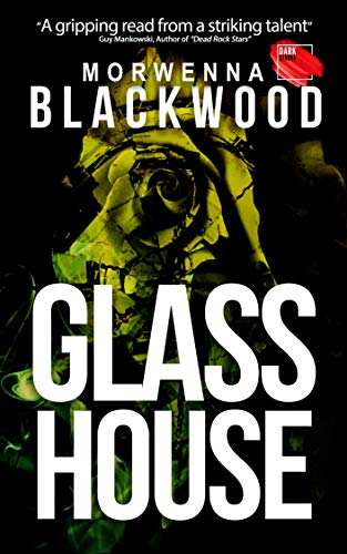 Glasshouse: Morwenna Blackwood