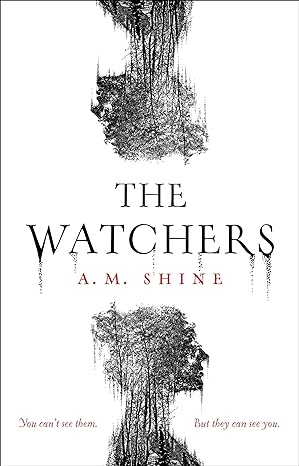The Watchers: A. M.&nbsp;Shine